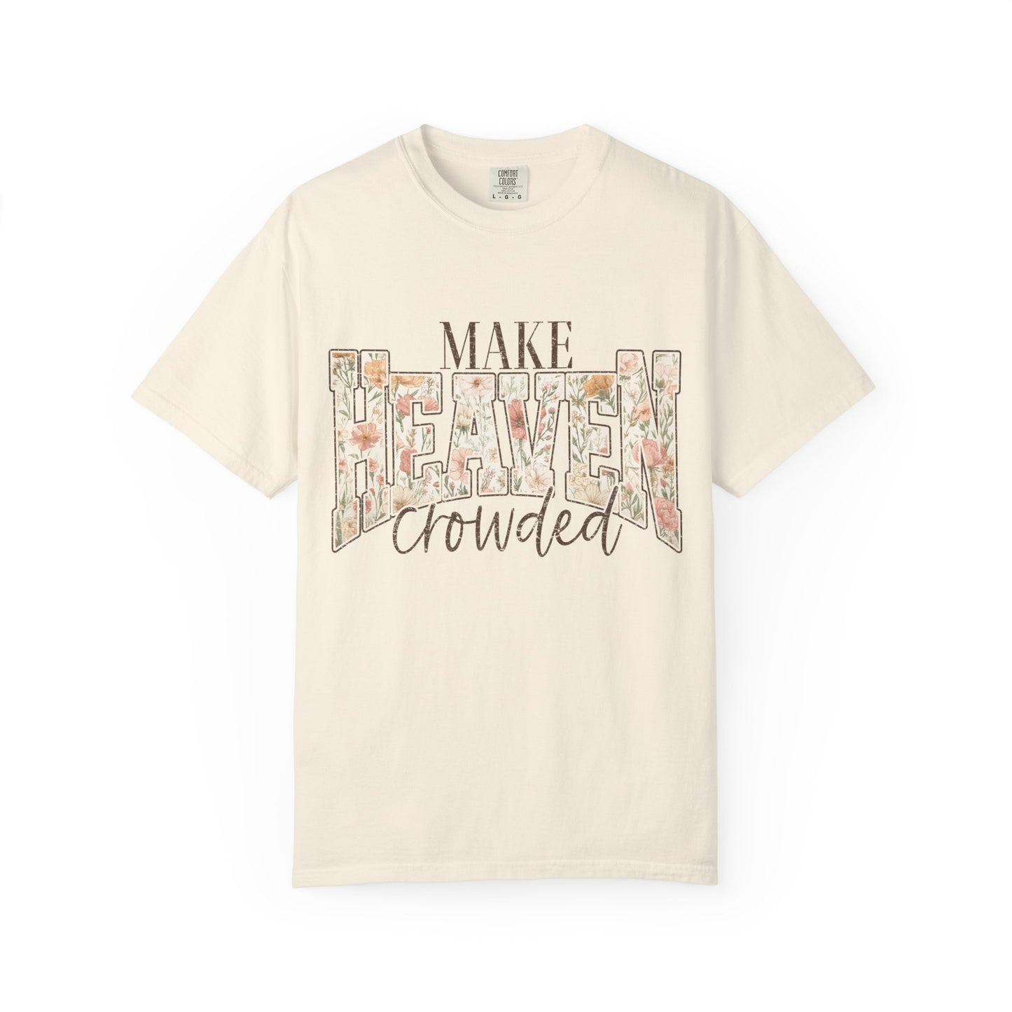 Make Heaven Crowded Floral | T-Shirt