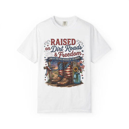 Raised On Dirt Roads & Freedom |  T-shirt