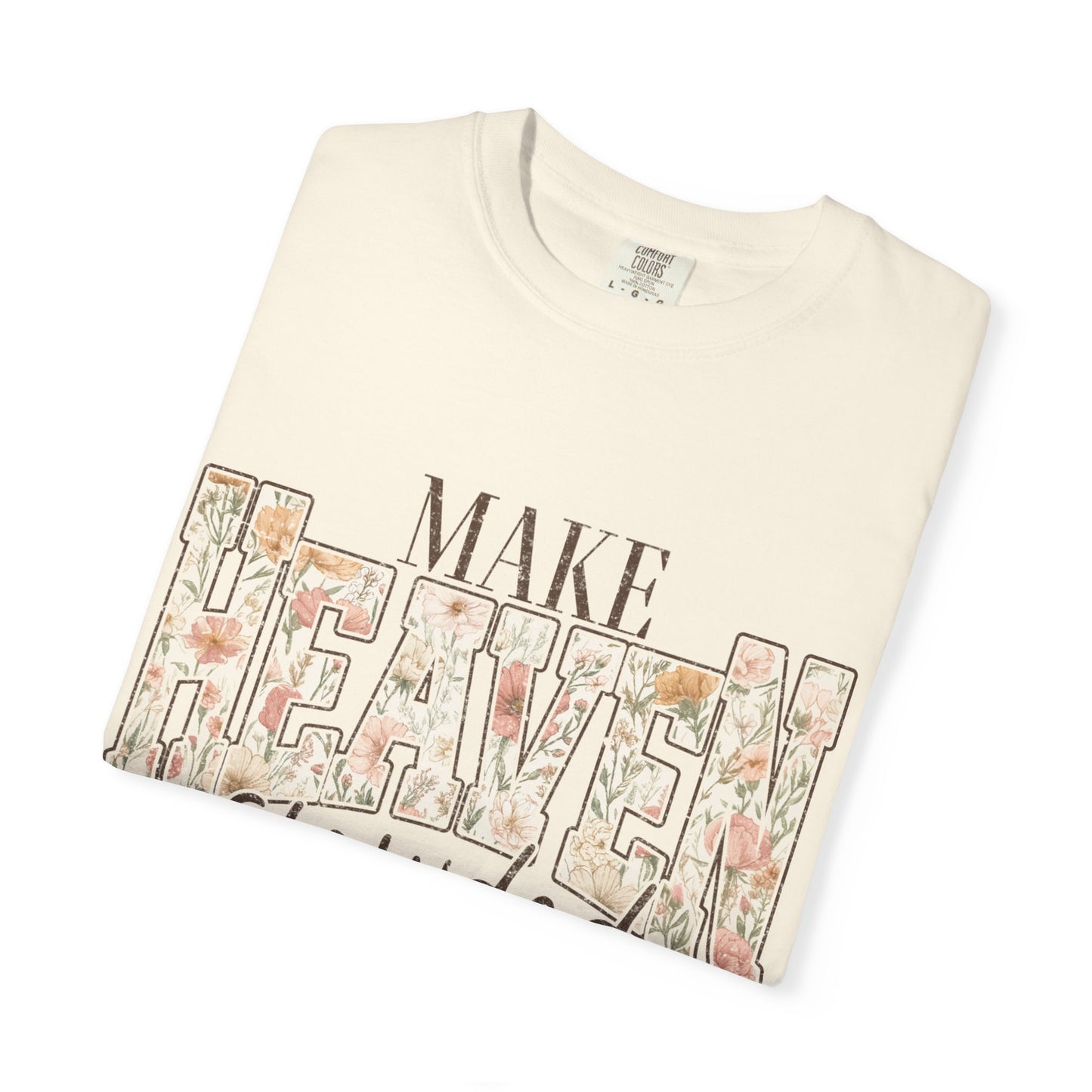 Make Heaven Crowded Floral | T-Shirt
